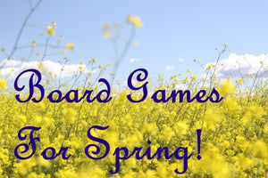 Five Board Games to Put the Spring in Your Step